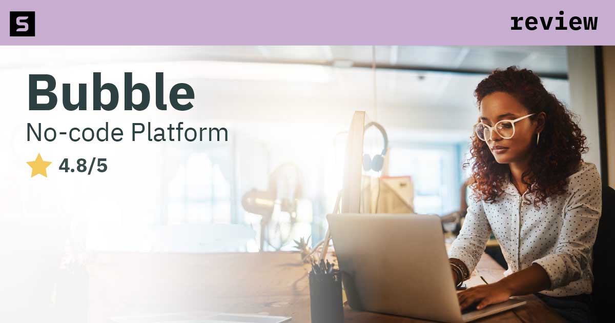 Man at desk on laptop with Bubble.io rating on the left.